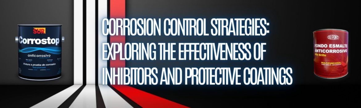 Dark Subtle Lifestyle Blog LinkedIn Article Cover Image (2) Corrosion Control Strategies: Exploring the Effectiveness of Inhibitors and Protective Coatings