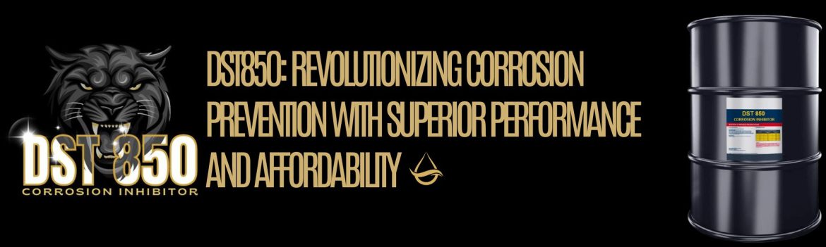 Dark Subtle Lifestyle Blog LinkedIn Article Cover Image (9) DST850: A Cutting-Edge Corrosion Inhibitor