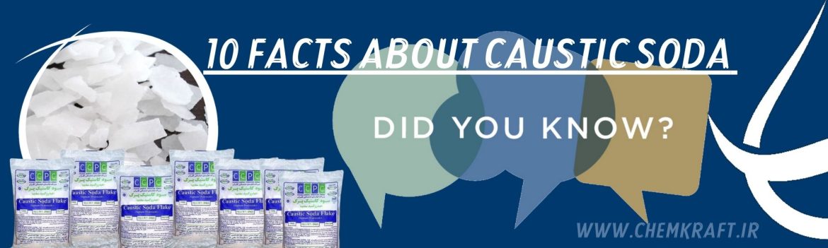 10 Facts about caustic soda 10 Facts about caustic soda