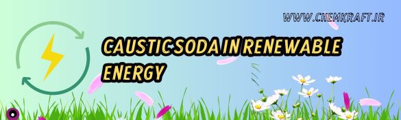 Caustic Soda in Renewable Energy