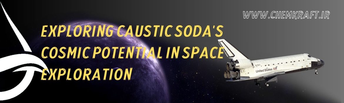 Dark Subtle Lifestyle Blog LinkedIn Article Cover Image (31) Exploring Caustic Soda's Cosmic Potential in Space Exploration