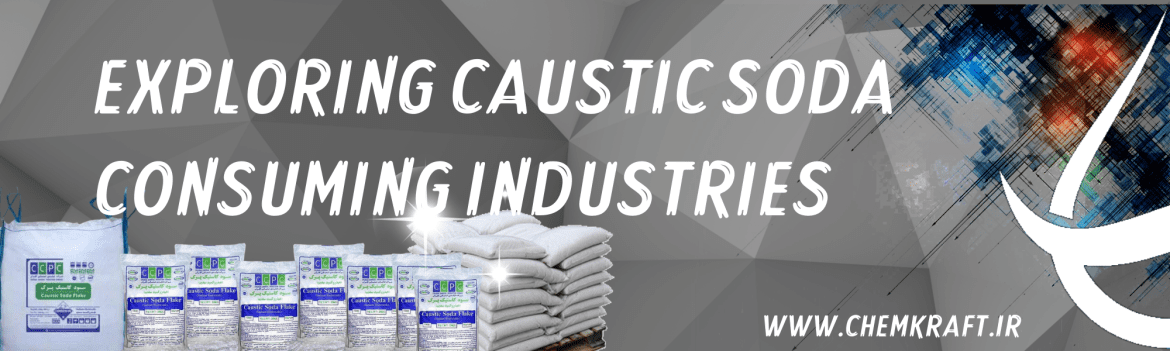 Exploring Caustic Soda Consuming Industries Worldwide Exploring Caustic Soda Consuming Industries