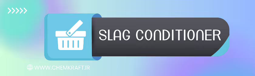 slag conditioner